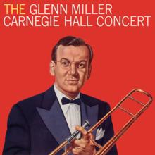 Glenn Miller: The Glenn Miller Carnegie Hall Concert (Live)