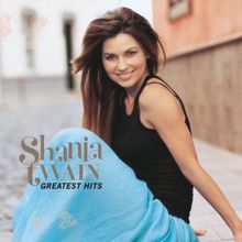 Shania Twain: I Ain't No Quitter (Greatest Hits Version) (I Ain't No Quitter)