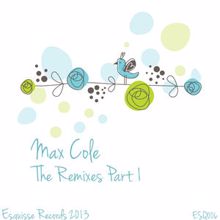 Max Cole: The Remixes, Pt. 1