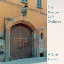 Penguin Cafe Orchestra: A Brief History