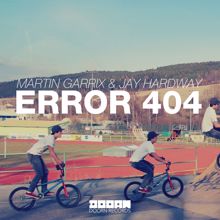 Martin Garrix & Jay Hardway: Error 404