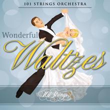 101 Strings Orchestra: Wonderful Waltzes