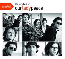 Our Lady Peace: Playlist: The Very Best Of Our Lady Peace