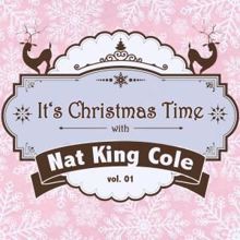 Nat King Cole: It's Christmas Time with Nat King Cole, Vol. 01