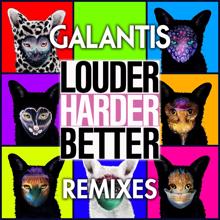 Galantis: Louder, Harder, Better (Remixes)