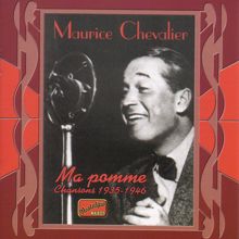 Maurice Chevalier: Chevalier, Maurice: Ma Pomme (1935-1946)