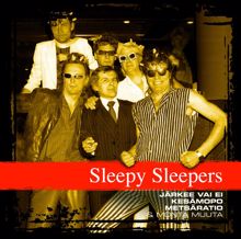 Sleepy Sleepers: On Niin Hikikin (Album Version)