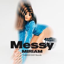 Miriam: Messy