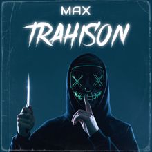Max: Trahison