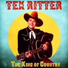 Tex Ritter: The King of Country (Remastered)