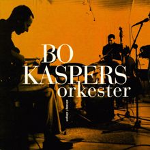Bo Kaspers Orkester: I botten på glaset