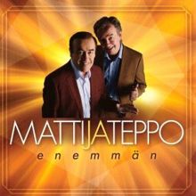 Matti ja Teppo: Enemmän