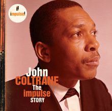 JOHN COLTRANE: The Impulse Story