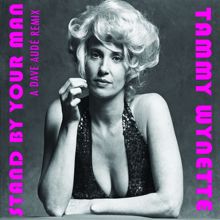 Tammy Wynette: Stand By Your Man - Dave Audé Remixes