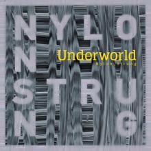 Underworld: Nylon Strung (Remixes)