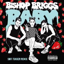 Bishop Briggs: Baby (Sofi Tukker Remix)