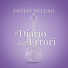 Fotinì Peluso: Il Diario Degli Errori (From "La Compagnia Del Cigno")