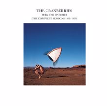 The Cranberries: Bury The Hatchet (The Complete Sessions 1998-1999)