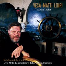 Vesa-Matti Loiri: Kauan sitten