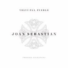 Joan Sebastian: Volví Pa'l Pueblo (Versión Calentana)
