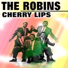 The Robins: Cherry Lips