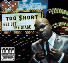 Too $hort: Get Off The Stage