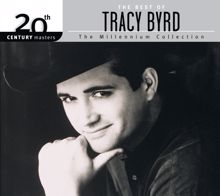 Tracy Byrd: The  Best of Tracy Byrd 20th Century Masters The Millennium Collection