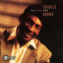 Charles Brown: You Gave Me Everything But Love