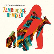 The Gene Dudley Group: Zambidoose Remixed