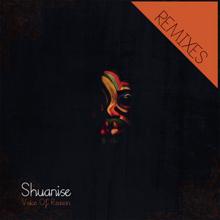 Shuanise: Voice Of Reason - Remixes