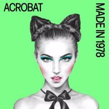 Made in 1978: Acrobat