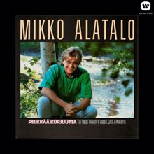 Mikko Alatalo: Tukka hyvin, kaikki hyvin