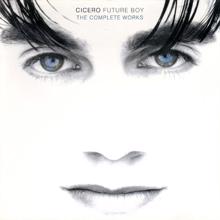 Cicero: Future Boy: The Complete Works