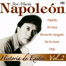 José María Napoleón: Historia de Exitos, Vol. 2