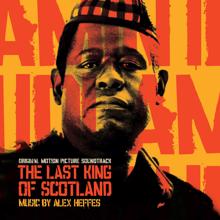 Alex Heffes: The Last King of Scotland (Original Motion Picture Soundtrack)