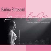 Barbra Streisand: Never Will I Marry (Live at the Bon Soir, Greenwich Village, NYC - Nov. 7, 1962)