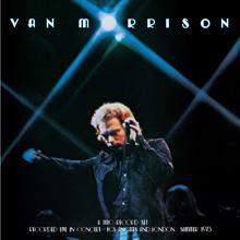 Van Morrison: ..It's Too Late to Stop Now...Volume I