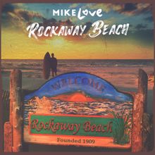 Mike Love: Rockaway Beach