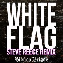 Bishop Briggs: White Flag (Steve Reece Remix)