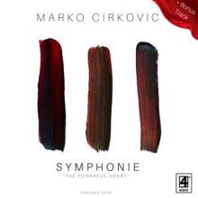 Marko Cirkovic: Symphonie III "The Powerful Heart"