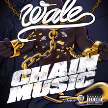 Wale: Chain Music