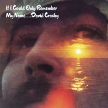 David Crosby: If I Could Only Remember My Name