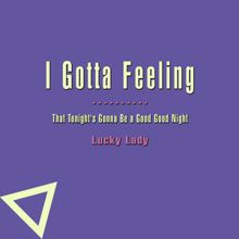 Lucky Lady: I Gotta Feeling (That Tonight's Gonna Be a Good Good Night)