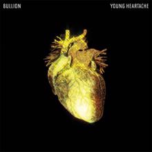Bullion: Young Heartache Ep