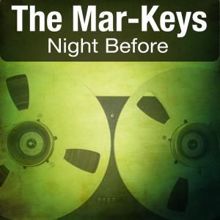 The Mar-Keys: Night Before