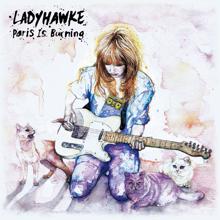 Ladyhawke: Paris Is Burning (Radio Edit)