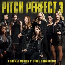 Various Artists: Pitch Perfect 3 (Original Motion Picture Soundtrack) (Pitch Perfect 3Original Motion Picture Soundtrack)