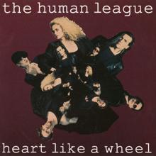 The Human League: Heart Like A Wheel