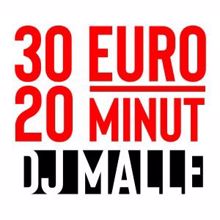 DJ Malle: 30 Euro 20 Minut