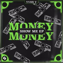 Yves V: Money Money / Show Me EP